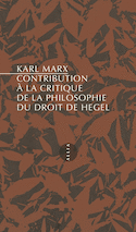 Contribution à la critique de la philosophie du droit de Hegel [nouvelle édition]
